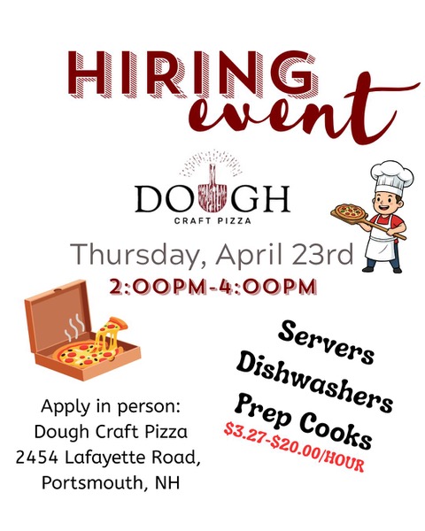 Hiring Event at Dough Craft Pizza Thursday, April 23rd 2-4 PM Apply in Person for Server, Dishwasher, and Prep Cooks